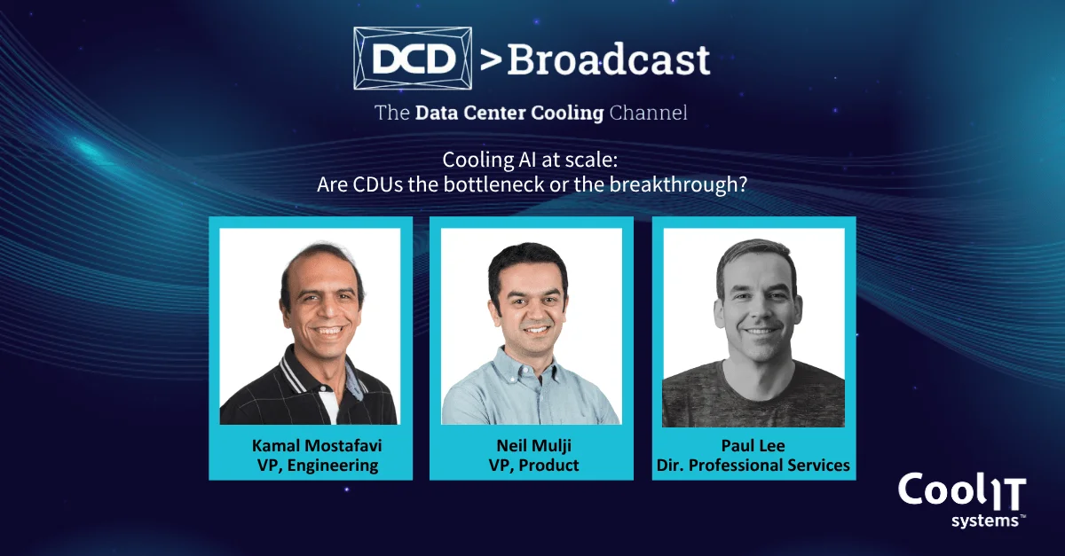 A promotional graphic for a broadcast titled "Cooling AI at scale," featuring portraits and titles for Kamal Mostafavi (VP, Engineering), Neil Mulji (VP, Product), and Paul Lee (Dir. Professional Services) alongside the DCD Broadcast and CoolIT Systems logos.
